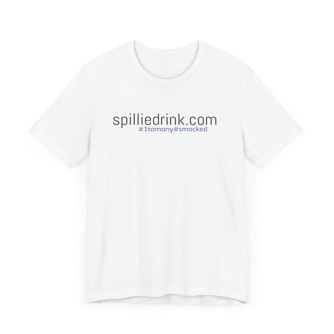 SPILLIEDRINK.COM Unisex  Short Sleeve Tee - gottogetit prod.