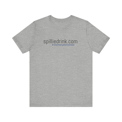 SPILLIEDRINK.COM Unisex  Short Sleeve Tee - gottogetit prod.