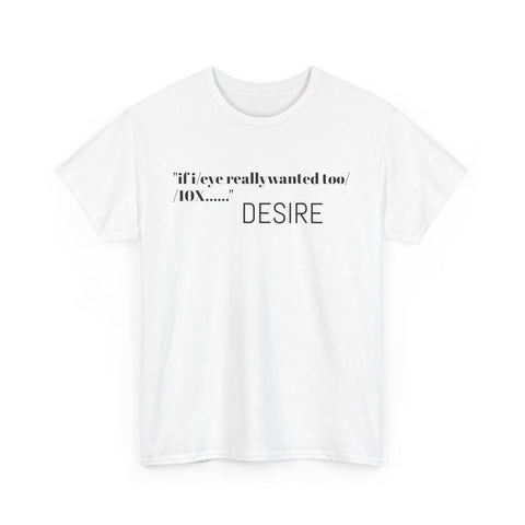 T-Shirt DESIRE Unisex Heavy Cotton Tee