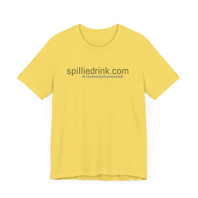 SPILLIEDRINK.COM Unisex  Short Sleeve Tee - gottogetit prod.