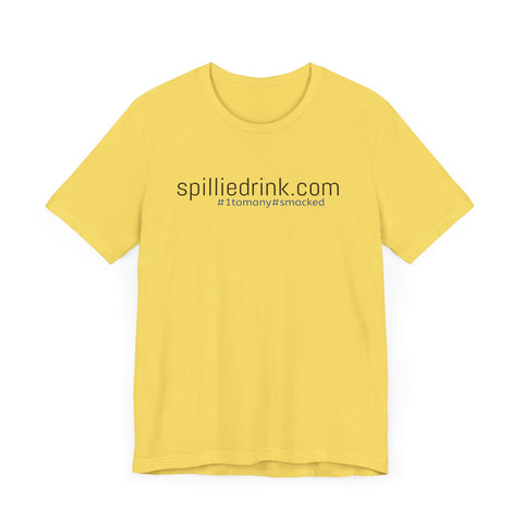 SPILLIEDRINK.COM Unisex  Short Sleeve Tee - gottogetit prod.