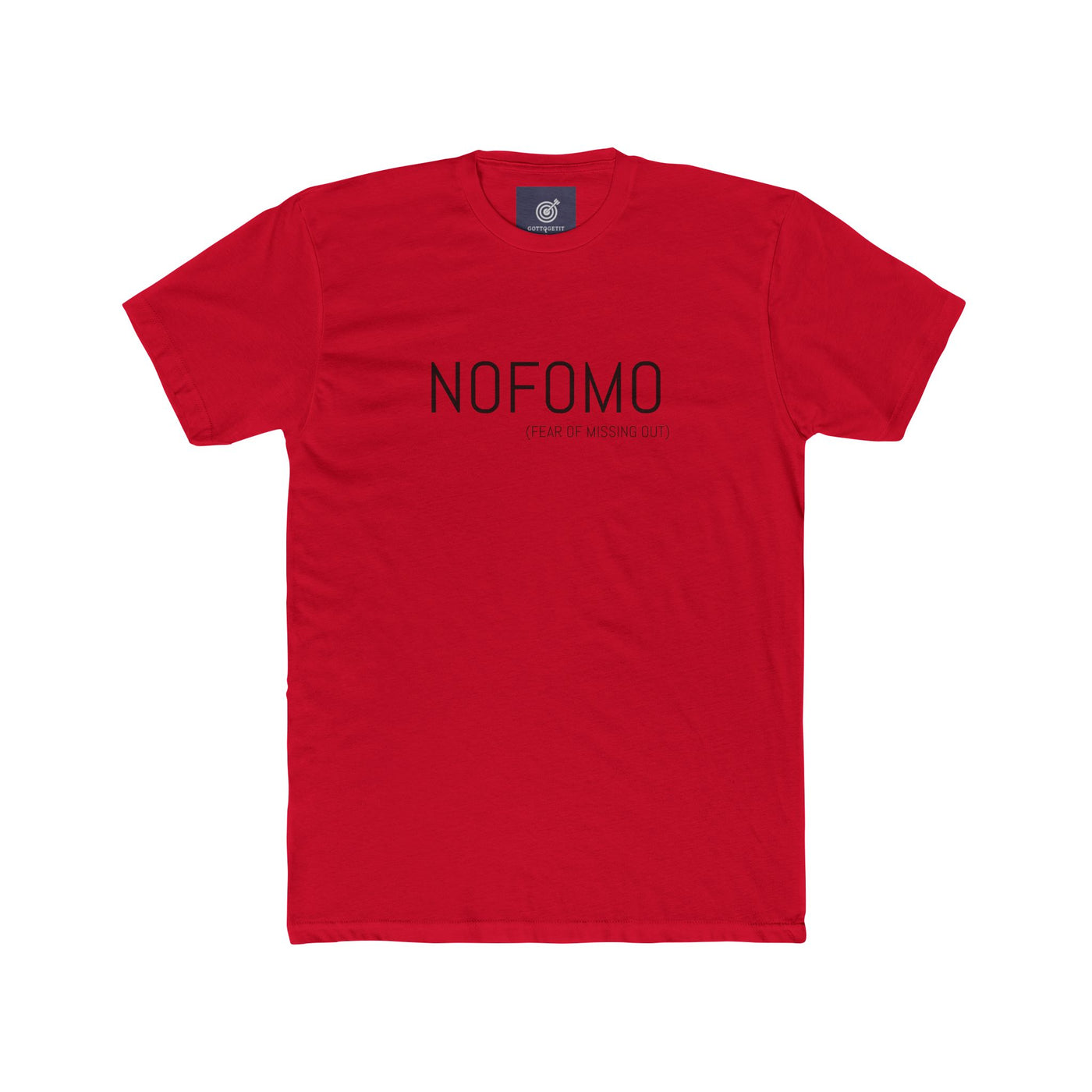 GOTTOGETITprod NO FEAR OF MISSING OUT Unisex Cotton Crew Tee