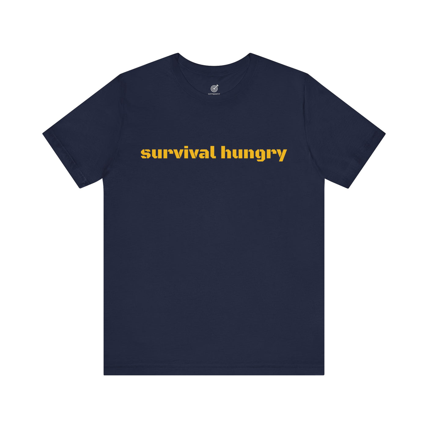 GOTTOGETITprod SURVIVAL HUNGRY Unisex Jersey Short Sleeve Tee
