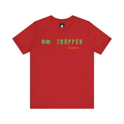 GOTTOGETITprod NO TRAPPER Unisex Jersey Short Sleeve Tee