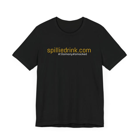 SPILLIEDRINK.COM Unisex  Short Sleeve Tee - gottogetit prod.