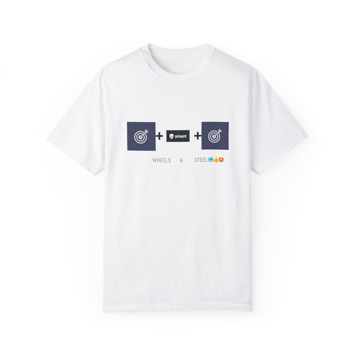 GOTTOGETITprod TTABLE WHEELS A STEEL Unisex Garment-Dyed T-shirt
