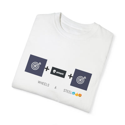 GOTTOGETITprod TTABLE WHEELS A STEEL Unisex Garment-Dyed T-shirt