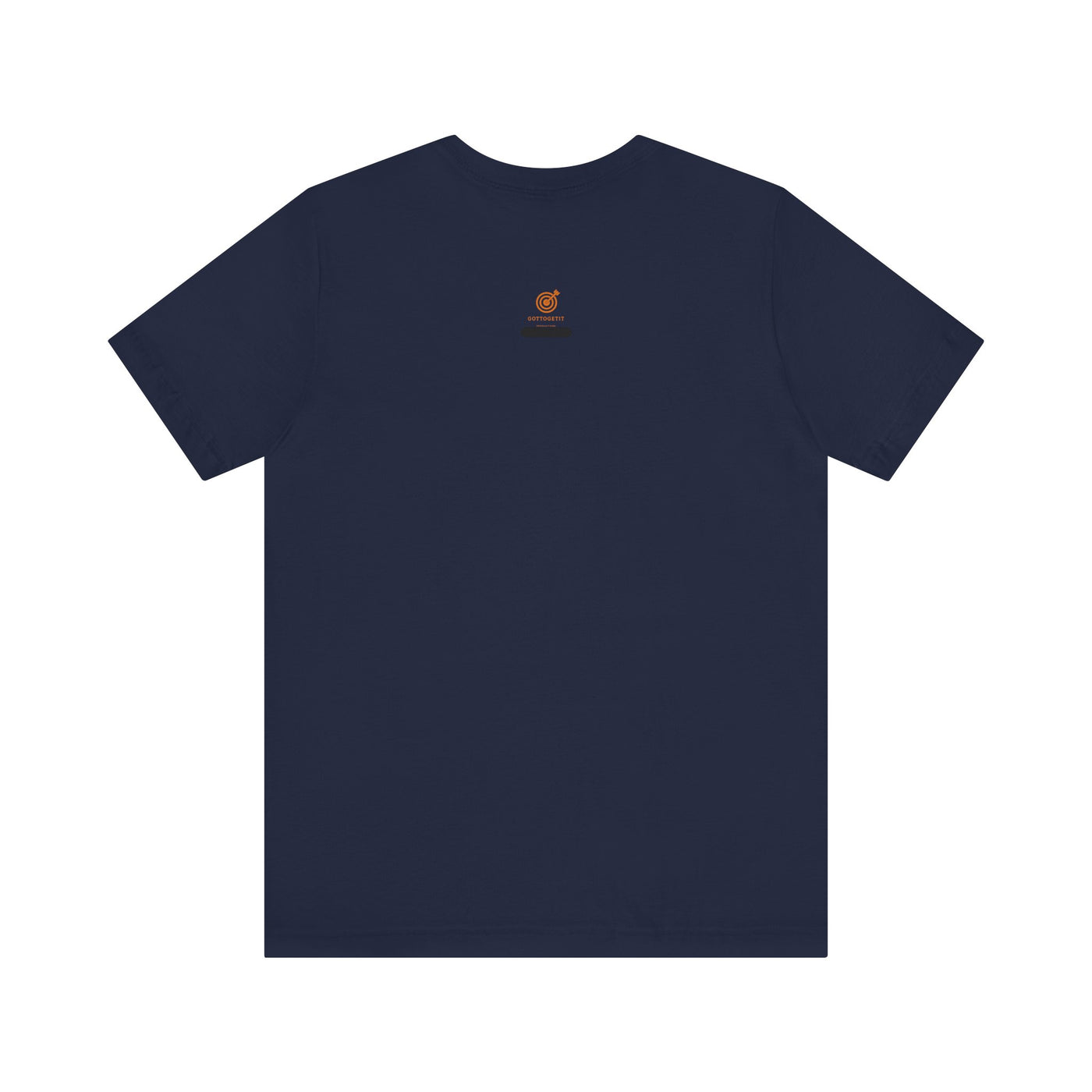 GOTTOGETITprod SHALL NOTUnisex Jersey Short Sleeve Tee