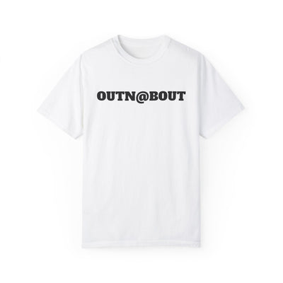 GOTTOGETITprod OUTN@BOUT Unisex Garment-Dyed T-shirt