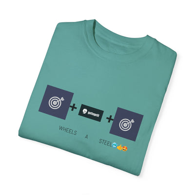 GOTTOGETITprod TTABLE WHEELS A STEEL Unisex Garment-Dyed T-shirt
