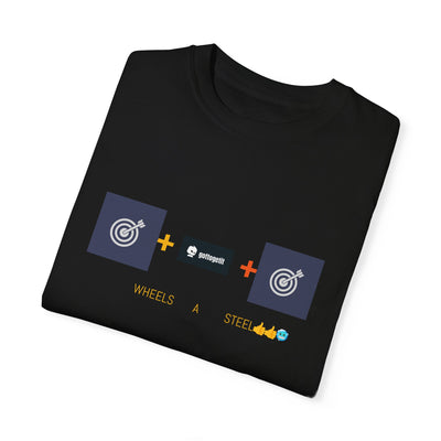 GOTTOGETITprod TTABLE WHEELS A STEEL Unisex Garment-Dyed T-shirt