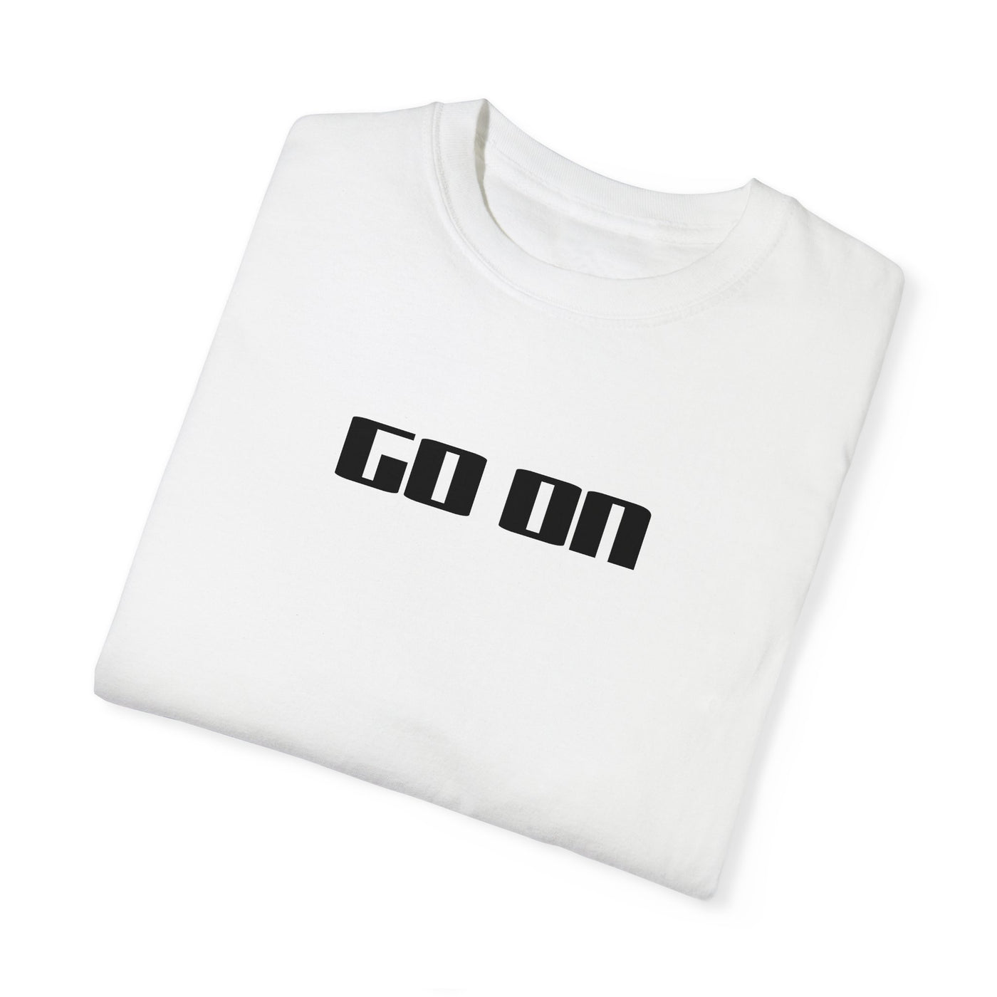 GOTTOGETITprod Go on Unisex Garment-Dyed T-shirt