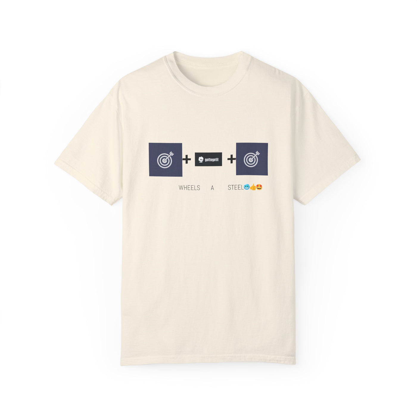 GOTTOGETITprod TTABLE WHEELS A STEEL Unisex Garment-Dyed T-shirt