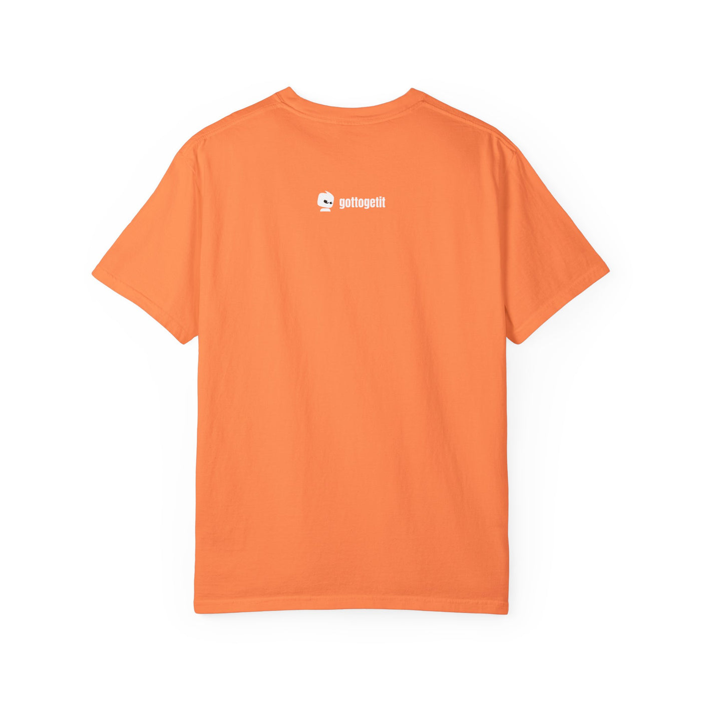 GOTTOGETITprod SHALL NOT B Unisex Garment-Dyed T-shirt