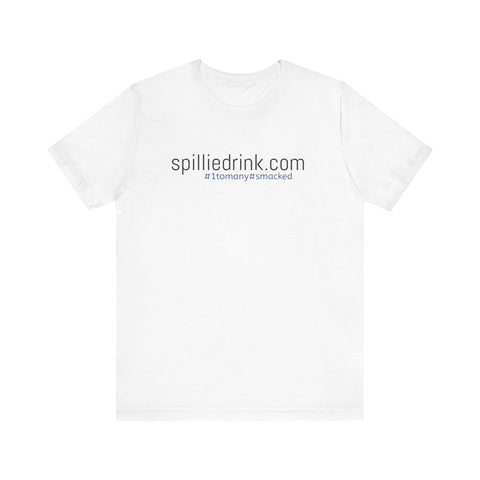 SPILLIEDRINK.COM Unisex  Short Sleeve Tee - gottogetit prod.