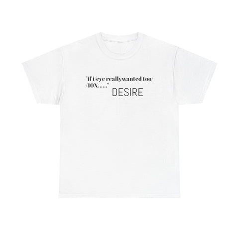 T-Shirt DESIRE Unisex Heavy Cotton Tee