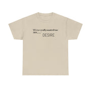 T-Shirt DESIRE Unisex Heavy Cotton Tee