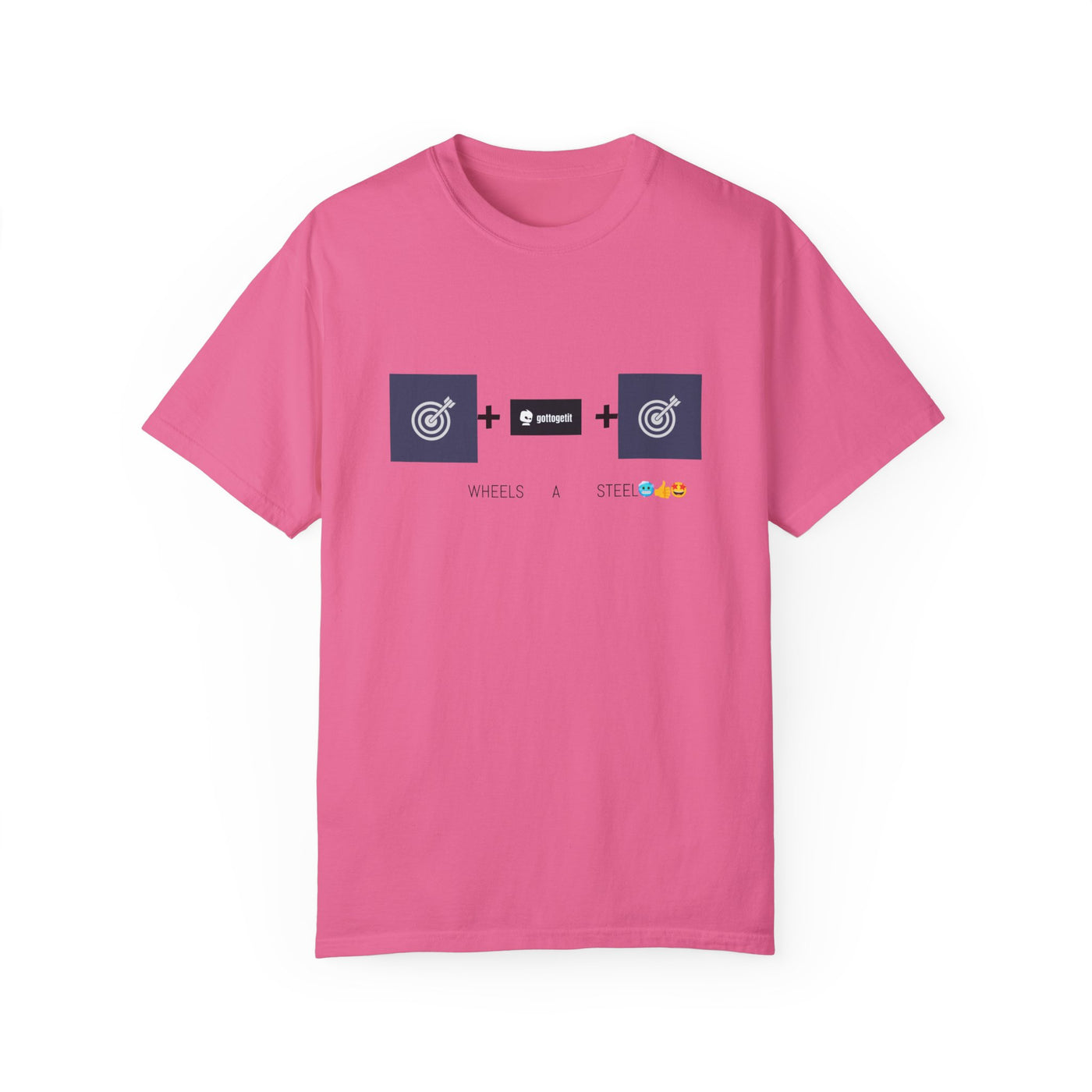 GOTTOGETITprod TTABLE WHEELS A STEEL Unisex Garment-Dyed T-shirt
