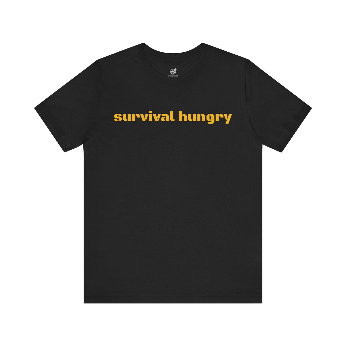 GOTTOGETITprod SURVIVAL HUNGRY Unisex Jersey Short Sleeve Tee