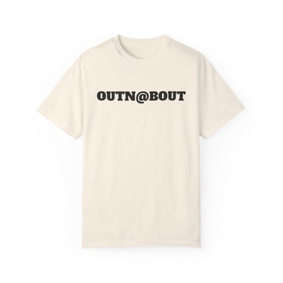 GOTTOGETITprod OUTN@BOUT Unisex Garment-Dyed T-shirt