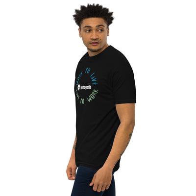 GOTTOGETIT work to live Men’s premium heavyweight tee