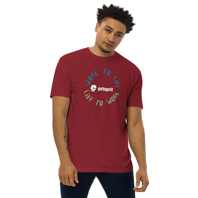 GOTTOGETIT work to live Men’s premium heavyweight tee