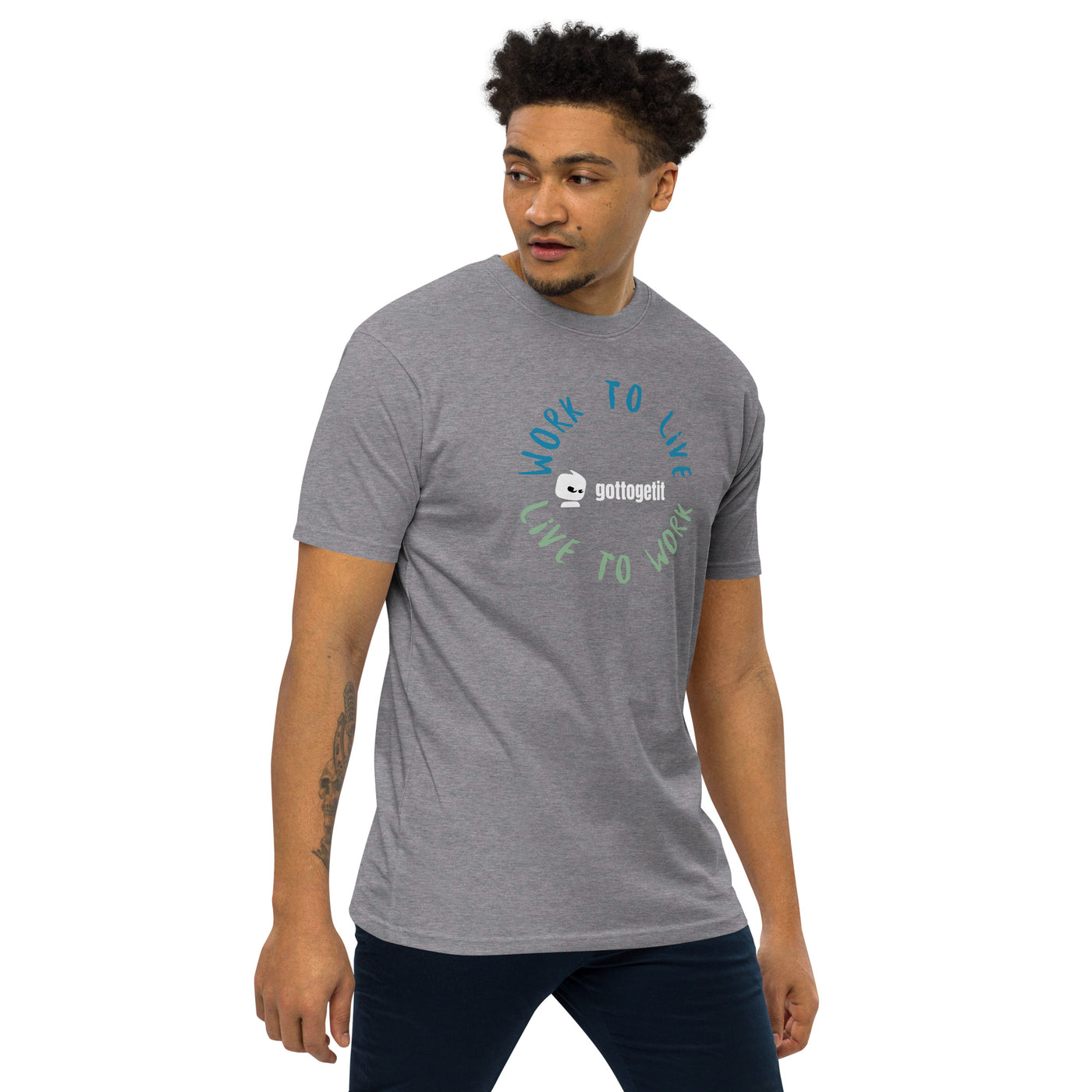 GOTTOGETIT work to live Men’s premium heavyweight tee